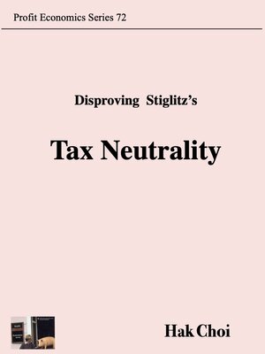 cover image of Disproving Stiglitz's Tax Neutrality